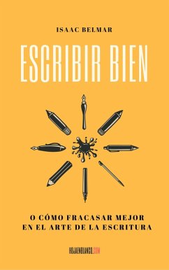 Cover Escribir bien. O cómo fracasar mejor en el arte de la escritura (eBook, ePUB)
