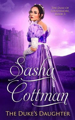 The Duke's Daughter (The Duke of Strathmore, #3) (eBook, ePUB) - Cottman, Sasha