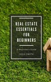 Real Estate Essentials for Beginners (eBook, ePUB)