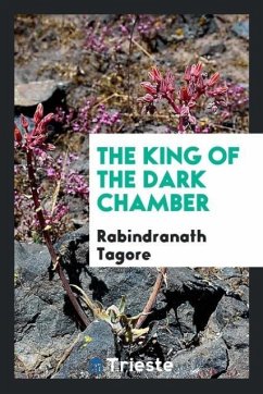 The King of the Dark Chamber - Tagore, Rabindranath