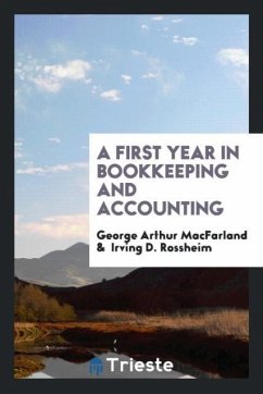 A First Year in Bookkeeping and Accounting - Macfarland, George Arthur; Rossheim, Irving D.