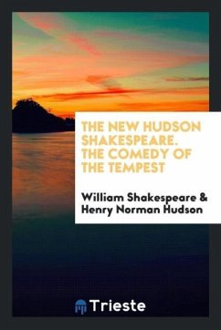 The New Hudson Shakespeare. The Comedy of the Tempest - Shakespeare, William; Norman Hudson, Henry