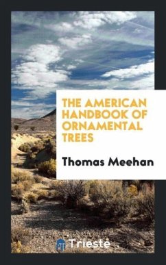 The American Handbook of Ornamental Trees - Meehan, Thomas