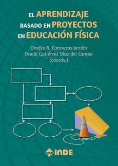 El aprendizaje basado en proyectos en educación física - Contreras Jordan, Onofre Ricardo; Gutiérrez Díaz del Campo, David