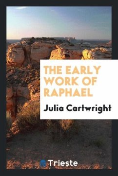 The Early Work of Raphael - Cartwright, Julia