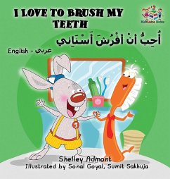 I Love to Brush My Teeth (English Arabic Bilingual Book) - Admont, Shelley; Books, Kidkiddos