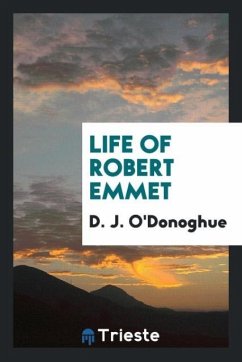 Life of Robert Emmet - O'Donoghue, D. J.