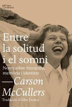 Cover Entre la solitud i el somni : Notes sobre literatura, memòria i identitat