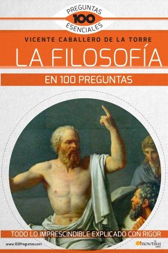 La filosofía en 100 preguntas - Caballero de la Torre, Vicente