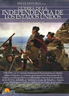 Breve historia de la Guerra de la Independencia de los EE. UU. - Huguet Santos, Montserrat