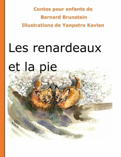 Les renardeaux et la pie - Brunstein, Bernard