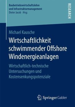 Wirtschaftlichkeit schwimmender Offshore Windenergieanlagen - Kausche, Michael