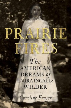 Prairie Fires - Fraser, Caroline