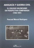 Abogacía y Guerra Civil : el colegio valenciano en perspectiva comparada, 1936-1941