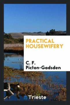 Practical Housewifery - Picton-Gadsden, C. F.