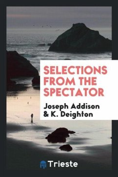 Selections from the Spectator - Addison, Joseph; Deighton, K.