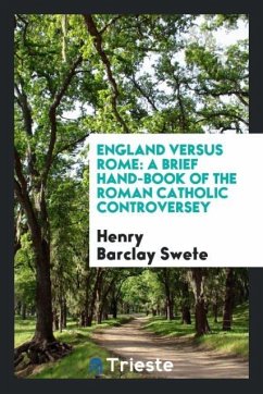 England Versus Rome - Swete, Henry Barclay