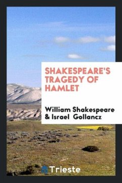 Shakespeare's Tragedy of Hamlet - Shakespeare, William; Gollancz, Israel