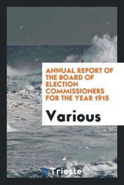 Annual Report of the Board of Election Commissioners for the Year 1915