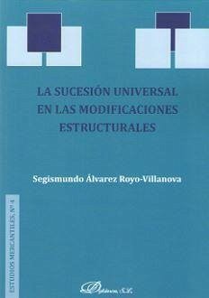 La sucesión universal en las modificaciones estructurales - Álvarez Royo-Villanova, Segismundo