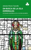 En busca de la Isla Esmeralda : diccionario sentimental de la cultura irlandesa