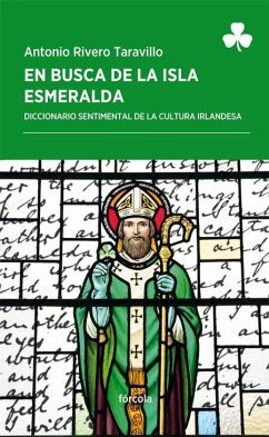 En busca de la Isla Esmeralda : diccionario sentimental de la cultura irlandesa - Rivero Taravillo, Antonio