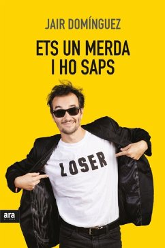 Ets un merda, i ho saps - Domínguez Torregrossa, Jair; Domínguez, Jair