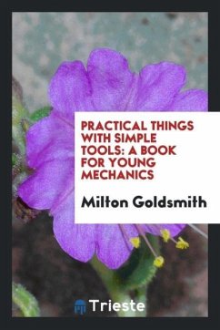 Practical Things with Simple Tools - Goldsmith, Milton