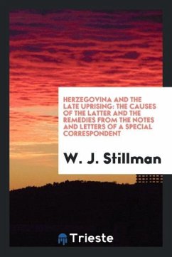 Herzegovina and the Late Uprising - Stillman, W. J.