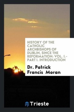 History of the Catholic Archbishops of Dublin, Since the Reformation