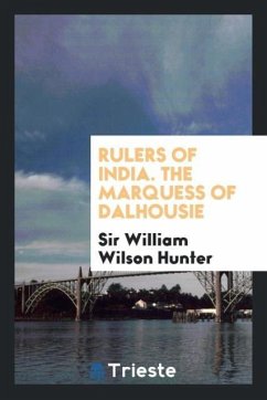 Rulers of India. The Marquess of Dalhousie - Hunter, William Wilson