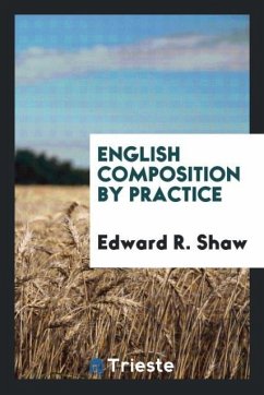 English Composition by Practice - Shaw, Edward R.