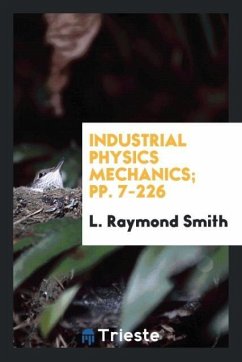 Industrial Physics Mechanics; pp. 7-226 - Smith, L. Raymond