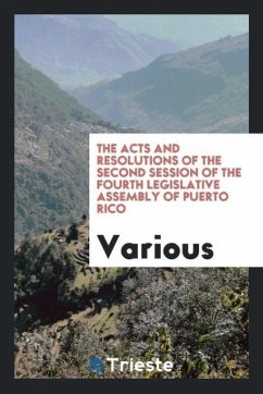 The Acts and Resolutions of the Second Session of the Fourth Legislative Assembly of Puerto Rico - Various
