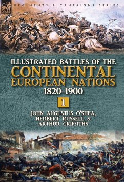 Illustrated Battles of the Continental European Nations 1820-1900 - O'Shea, John Augustus; Russell, Herbert; Griffiths, Arthur