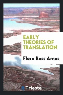 Early Theories of Translation - Ross Amos, Flora