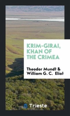 Krim-Girai, Khan of the Crimea - Mundt, Theodor; Eliot, William G. C.