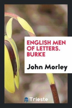 English Men of Letters. Burke - Morley, John