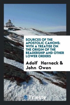 Sources of the Apostolic Canons - Harnack, Adolf; Owen, John