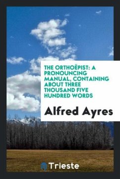 The Orthoëpist - Ayres, Alfred