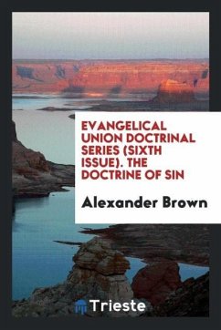 Evangelical Union Doctrinal Series (Sixth Issue). The doctrine of Sin - Brown, Alexander