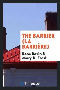 The Barrier (La Barrière) - Bazin, René; Frost, Mary D.