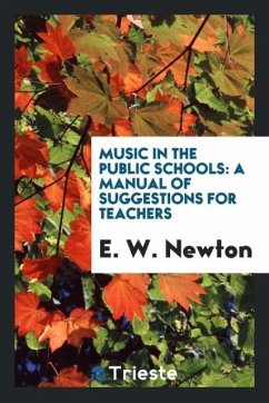 Music in the Public Schools - Newton, E. W.