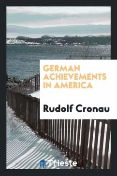 German Achievements in America - Cronau, Rudolf