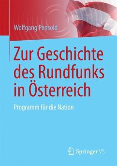 Zur Geschichte des Rundfunks in Österreich - Pensold, Wolfgang