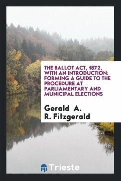 The Ballot Act, 1872, with an Introduction - A. R. Fitzgerald, Gerald