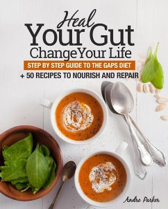 Heal Your Gut, Change Your Life - Parker, Andre