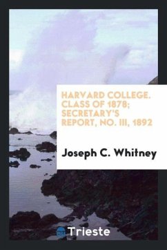 Harvard College. Class of 1878; Secretary's Report, No. III, 1892 - Whitney, Joseph C.
