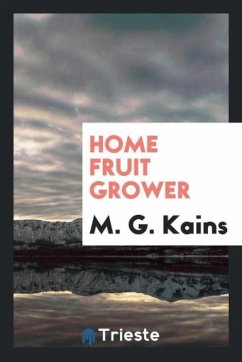 Home Fruit Grower - G. Kains, M.