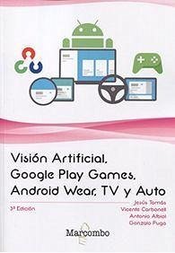 Visión artificial, Google Play Games, Android Wear, TV y Auto - Tomás Gironés, Jesús; Puga, Gonzalo